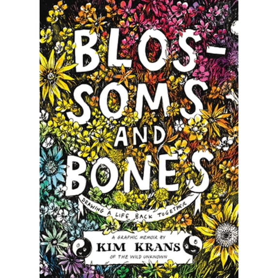 Pre-Owned Blossoms and Bones: Drawing a Life Back Together (Hardcover) 0062986384 9780062986382