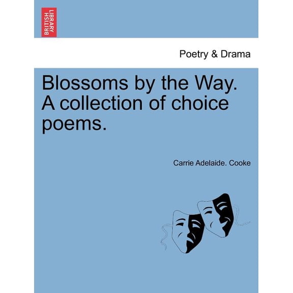 Blossoms by the Way. A collection of choice poems. (Paperback)