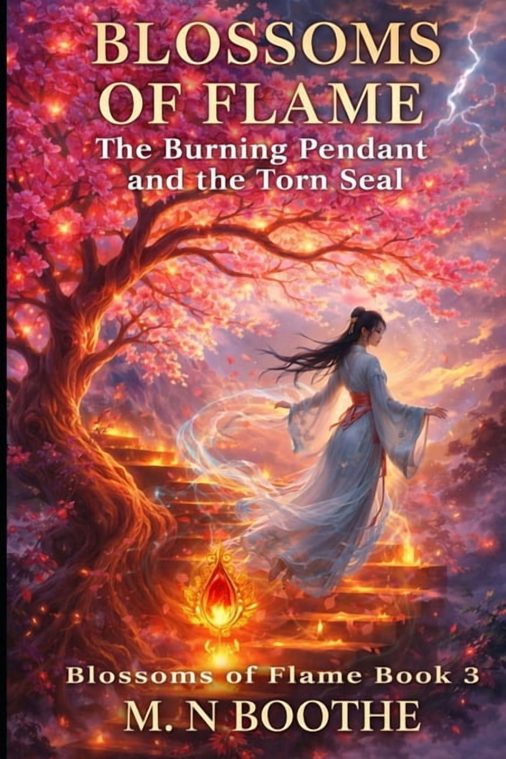 Blossoms of Flame The Burning Pendant and the Torn Seal, Book 3, (Paperback)