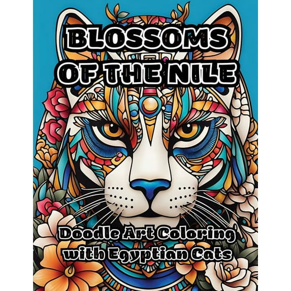 Blossoms of the Nile: Doodle Art Coloring with Egyptian Cats, (Paperback)