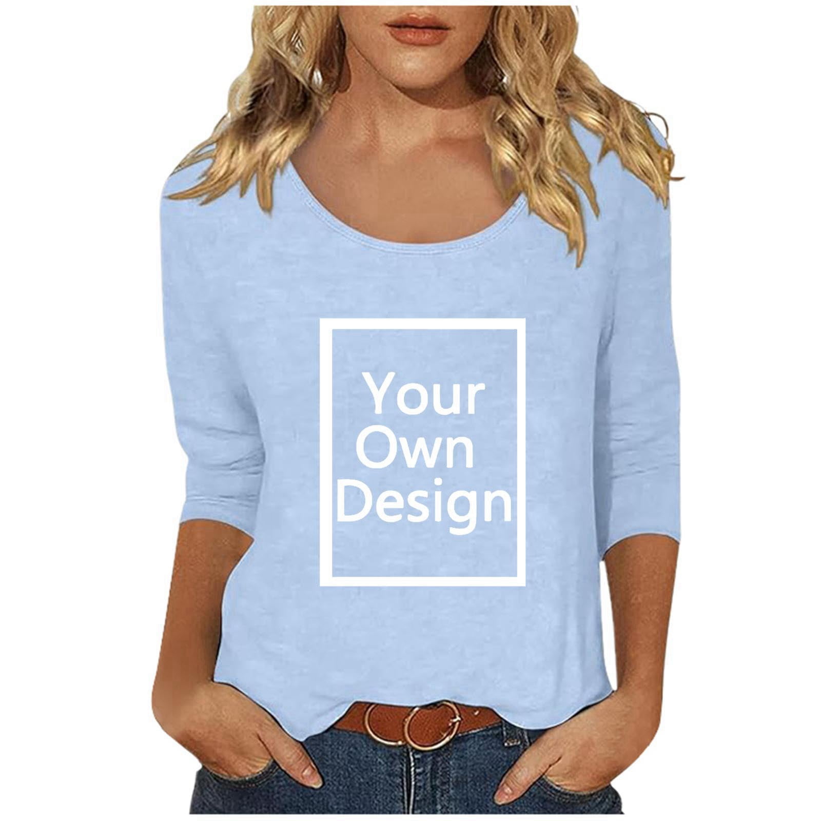 Blouses Tops for Women Design Your Own T Shirts Add Text Images Logo Blouses Tops for Women Design Your Own T Shirts Add Text Images Logo