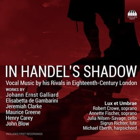 Blow / Carey / Eberth - In Handel's Shadow Vocal Music By His Rivals in - Music & Performance - CD