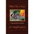 thumbnail image 1 of Pre-Owned Blow Me A Kiss (Paperback) 0692176950 9780692176955, 1 of 1