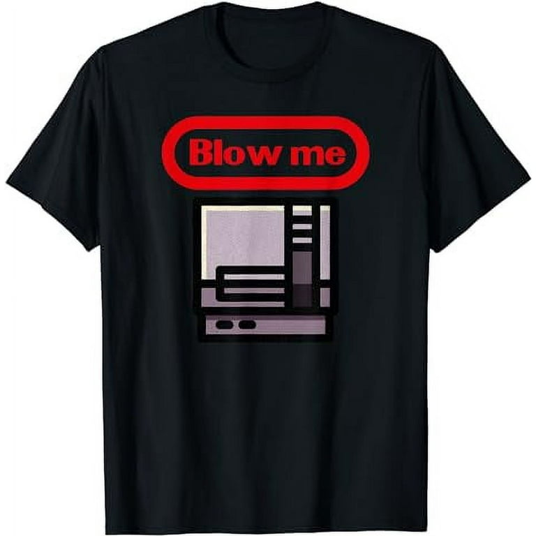 Blow Me Retro Video Game Old School Gamer T-Shirt Blow Me Retro Video Game Old School Gamer T-Shirt