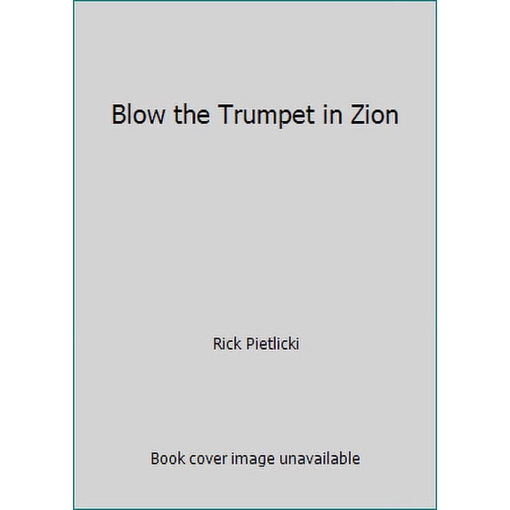 Pre-Owned Blow the Trumpet in Zion (Hardcover) 151275367X 9781512753677