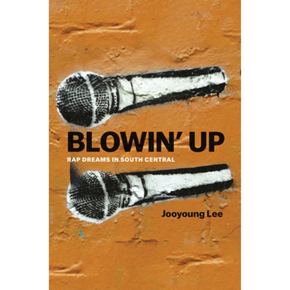 Pre-Owned Blowin' Up : Rap Dreams in South Central (Hardcover)