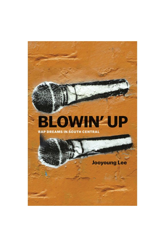 Pre-Owned Blowin' Up : Rap Dreams in South Central (Hardcover)