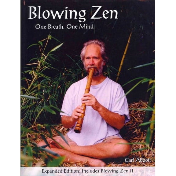 Blowing Zen: Expanded Edition: One Breath One Mind, Shakuhachi Flute Meditation (Paperback)