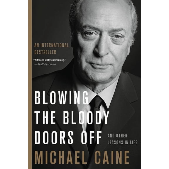 Blowing the Bloody Doors Off: And Other Lessons in Life, (Hardcover)