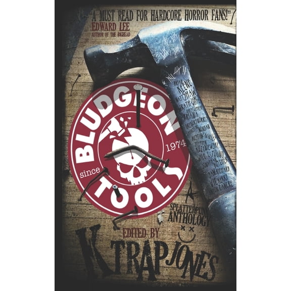 The Evil Cookie Anthologies Bludgeon Tools: Splatterpunk Anthology, (Paperback)