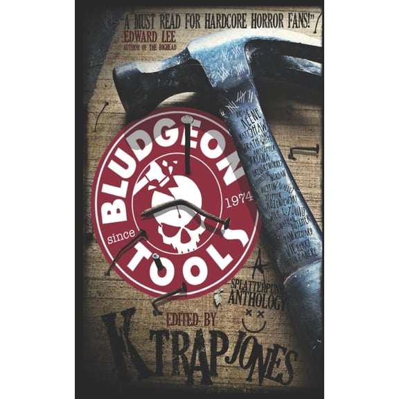The Evil Cookie Anthologies Bludgeon Tools: Splatterpunk Anthology, (Paperback)