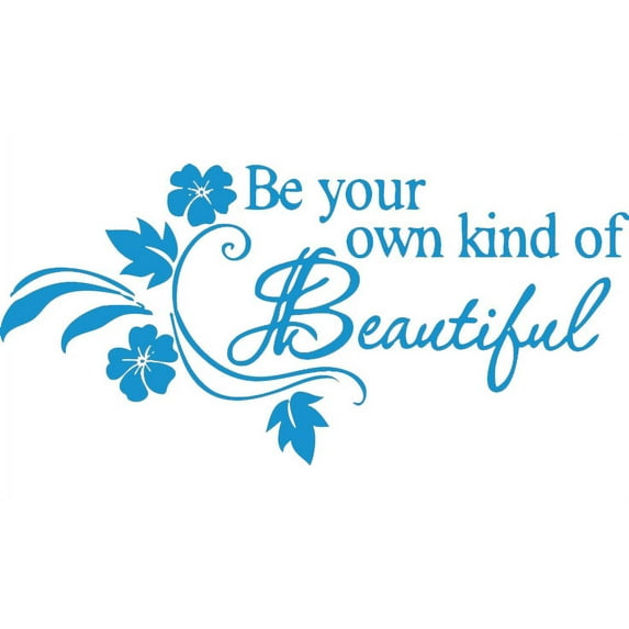 Blue 10" x 22" Be Your Own kind of Beautiful Vinyl wall art Inspirational quotes and saying home decor decal sticker