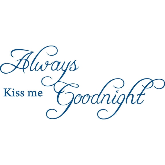 Blue 22" x10" Decaltor Always Kiss Me Goodnight sty2 Quotes Sayings Words Art Decor Lettering Vinyl Wall Art Inspirational Uplifting
