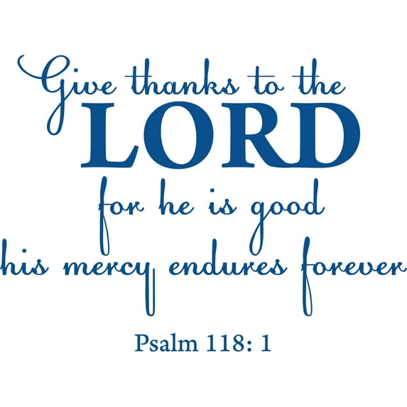 Blue 22" x16" Decaltor Psalm 118:1 Oh Give Thanks to The Lord for He is Good for His Mercy Quotes Sayings Words Art Decor Lettering Vinyl Wall Art Inspirational Uplifting Bible