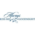 thumbnail image 1 of Blue 62" x 20" Decaltor Always Kiss Me Goodnight sty3 Quotes Sayings Words Art Decor Lettering Vinyl Wall Art Inspirational Uplifting, 1 of 1