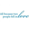 thumbnail image 1 of Blue 67" x 17" All Because Two People Fell In Love . Vinyl Wall Art Home Decor Decal Sticker, 1 of 1