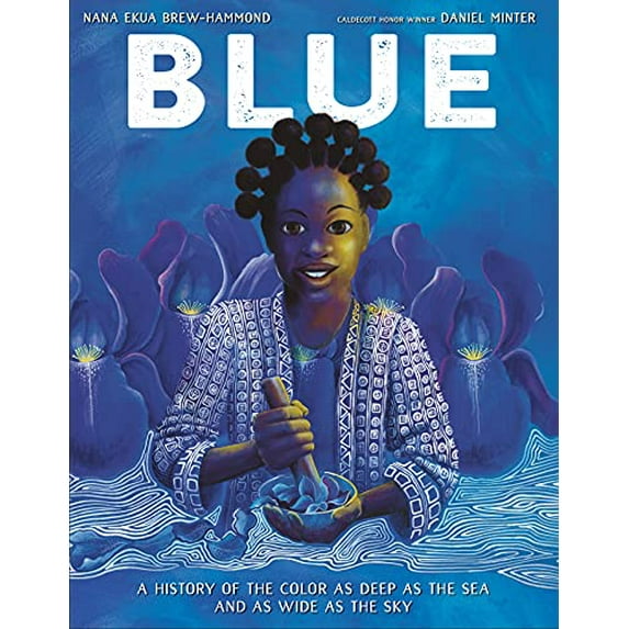 Pre-Owned Blue: A History of the Color as Deep as the Sea and as Wide as the Sky (Hardcover) 1984894366 9781984894366