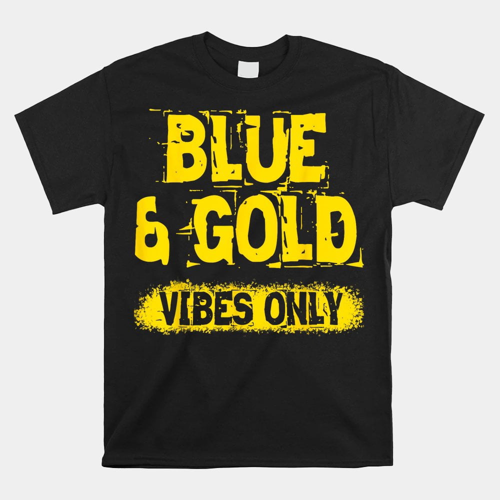 Blue And Gold Vibes Only School Tournament Team Cheerleaders Shirt