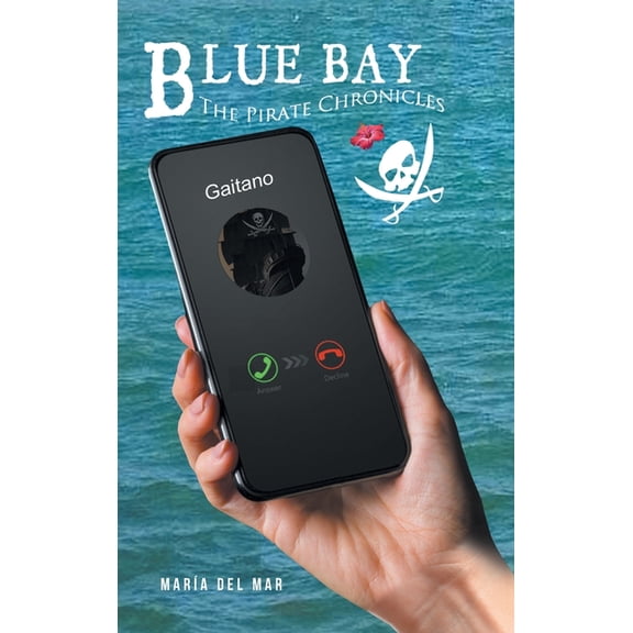 Blue Bay: The Pirate Chronicles, (Hardcover)