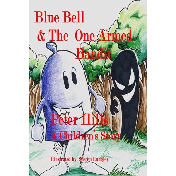 Blue Bell Adventures Blue Bell & The One-Armed Bandit, Book 1, (Paperback)