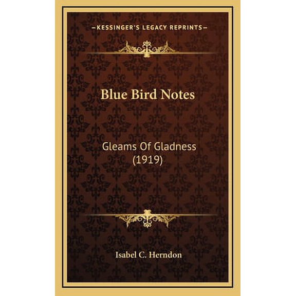 Blue Bird Notes: Gleams of Gladness (1919) Hardcover