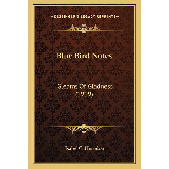 Blue Bird Notes : Gleams Of Gladness (1919) (Paperback)