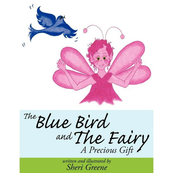 The Blue Bird and The Fairy: A Precious Gift, (Paperback)
