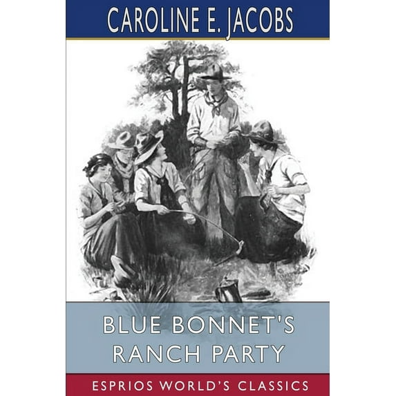 Blue Bonnet's Ranch Party (Esprios Classics): With Edyth Ellerbeck Read, (Paperback)