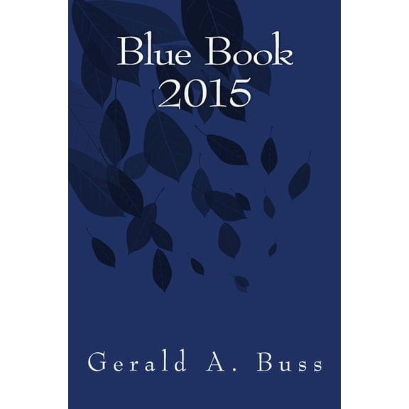 Blue Book 2015 Paperback 1729757308 9781729757307 Gerald A. Buss