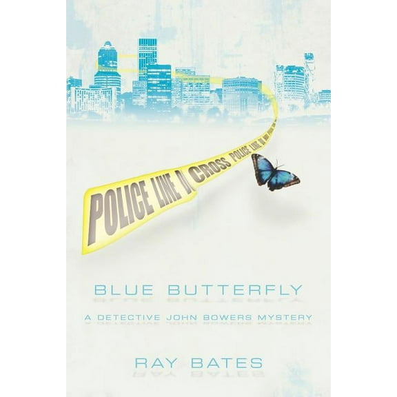 Blue Butterfly : A Detective John Bowers Mystery
