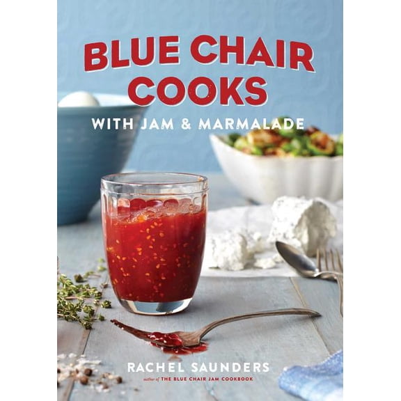Blue Chair Jam: Blue Chair Cooks with Jam & Marmalade (Series #2) (Hardcover)