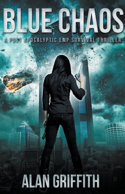 Chaos Blue Chaos: A Post Apocalyptic EMP Survival Thriller, Book 1 ...