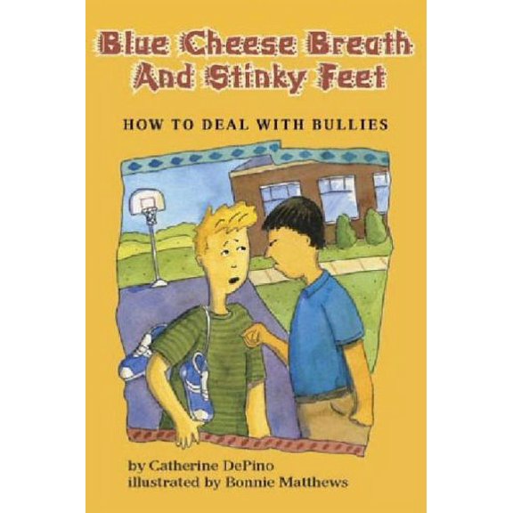 Pre-Owned Blue Cheese Breath and Stinky Feet: How to Deal with Bullies (Paperback) 1591471125 9781591471127
