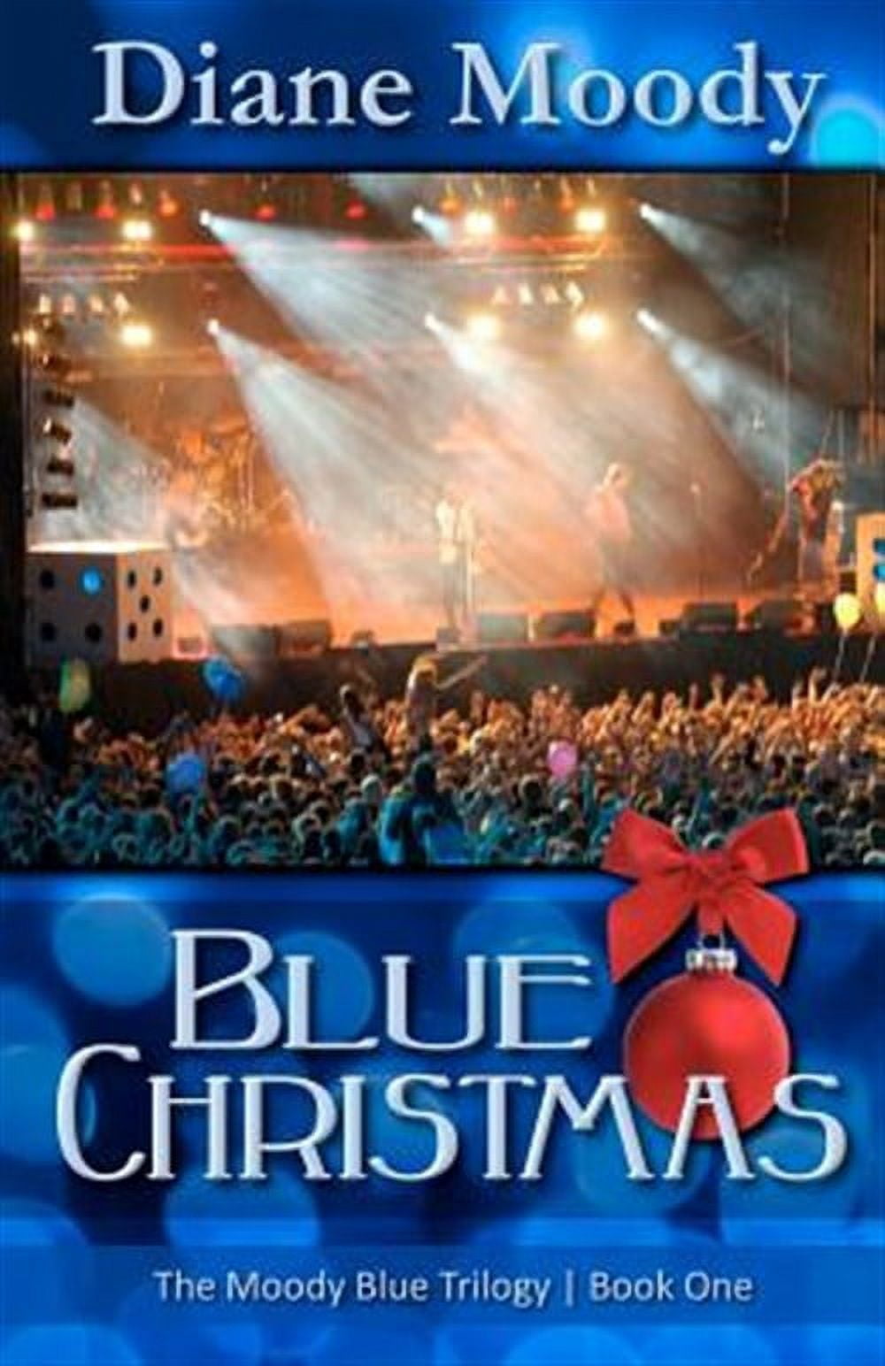 Blue Christmas: The Moody Blue Trilogy Book One (Paperback) by Diane Moody