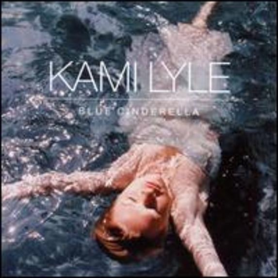Blue Cinderella (CD) by Kami Lyle