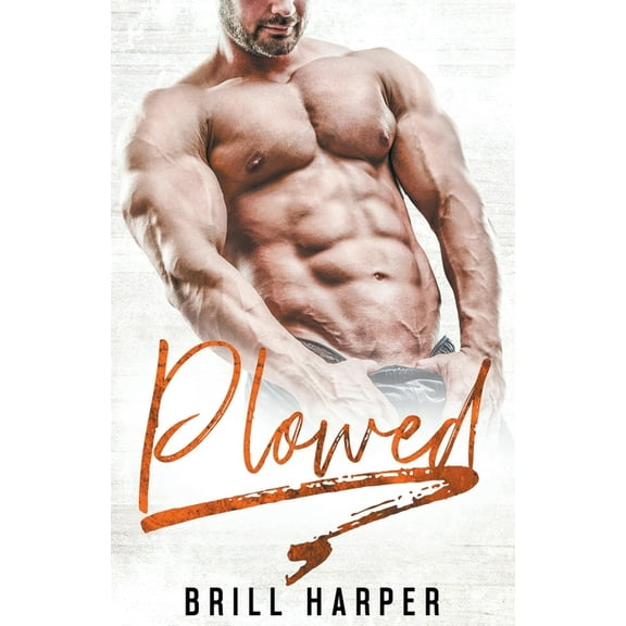 Blue Collar Bad Boys Plowed, Book 7, (Paperback)