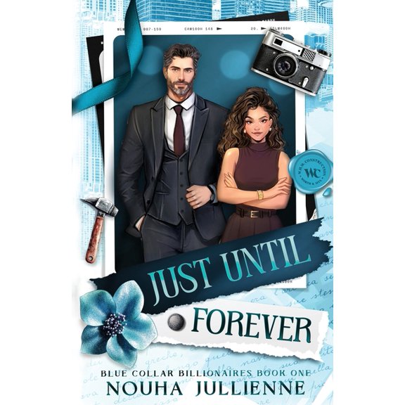 Blue Collar Billionaires Just Until Forever: A Single Dad Marriage of Convenience Billionaire Romance, Book 1, (Paperback)