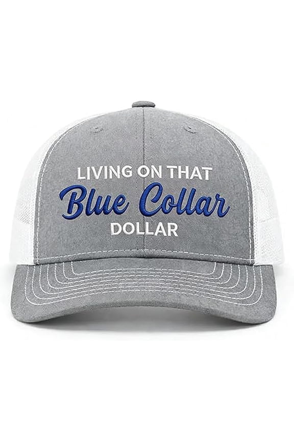 Blue Collar Dollar Trucker Hat, “Living On That Blue Collar Dollar” Embroidered Mesh Cap, Adjustable Breathable Snapback Hat