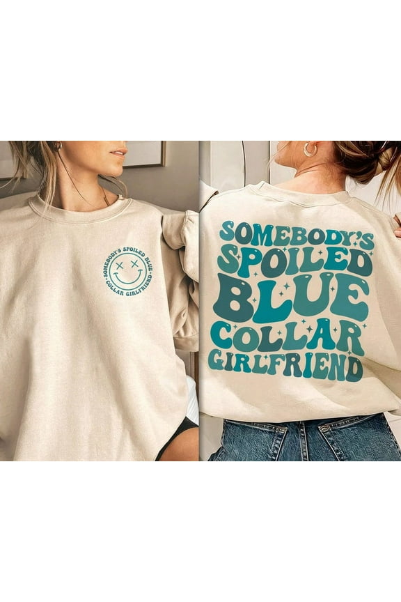 Blue Collar Girlfriend Shirt, Somebody's Spoiled Blue Collar Girlfriend Shirt, Girlfriend Shirt, Spoiled Girlfriend Tee, Blue Collar Tee