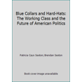 thumbnail image 1 of Pre-Owned Blue Collars and Hard-Hats: The Working Class and the Future of American Politics (Hardcover) 0394461509 9780394461502, 1 of 1