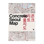 Blue Crow Media Architecture Maps Concrete Seoul Map Bilingual Guide Map to Seouls Concrete and Brutalist Architecture, Paperback