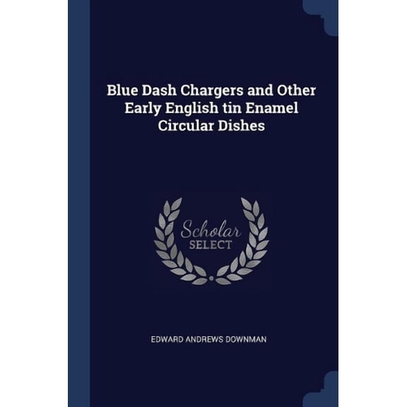 Edward Andrews Do Blue Dash Chargers and Other Early English tin Enamel Circular D (Paperback)