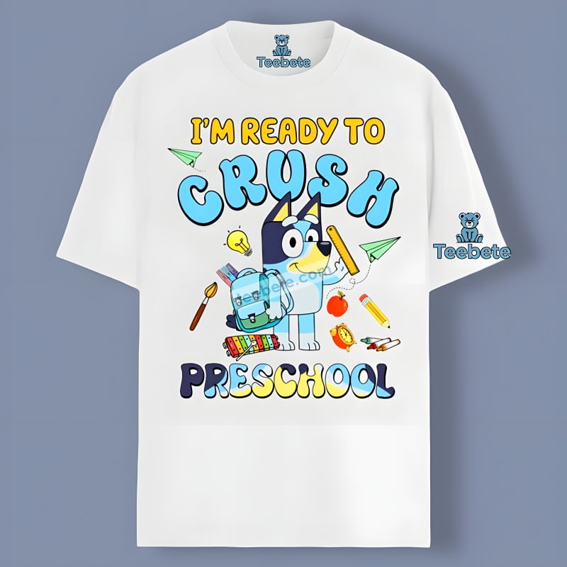 Blue Dog Preschool Im Ready To Crush School Shirt Idea