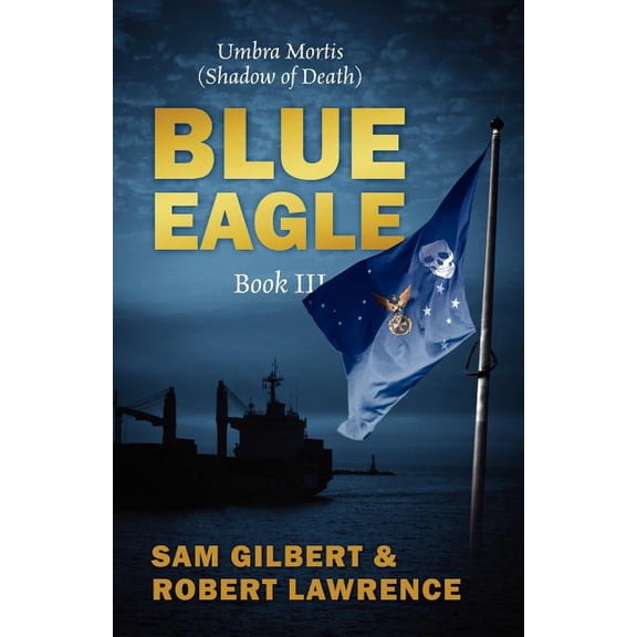 Blue Eagle: Book III: Umbra Mortis (Shadow of Death), (Paperback)