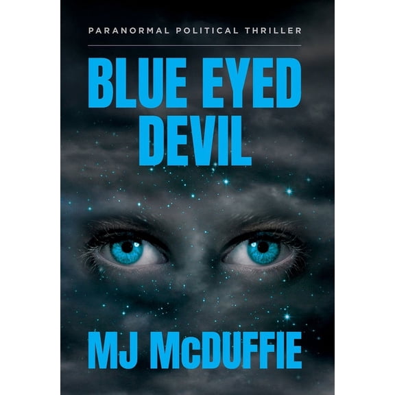 Blue Eyed Devil: Paranormal Political Thriller, (Hardcover)