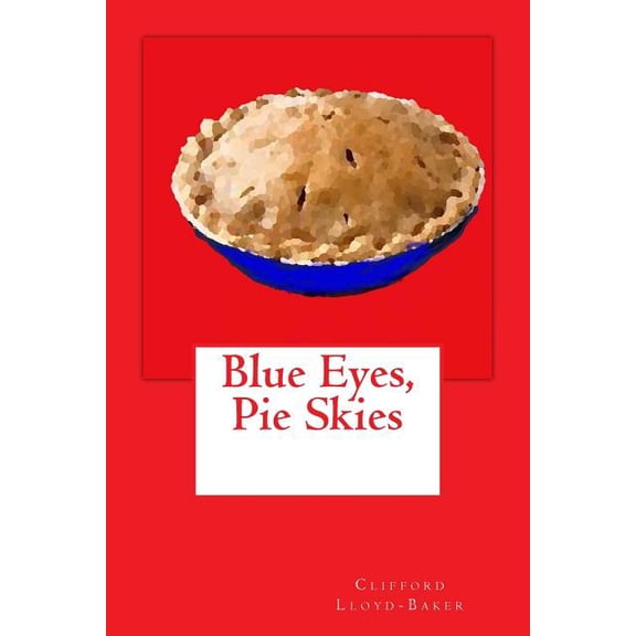 Blue Eyes, Pie Skies (Paperback)