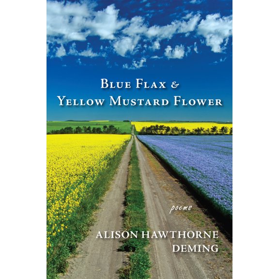 Blue Flax &amp; Yellow Mustard Flower: Poems, (Paperback)
