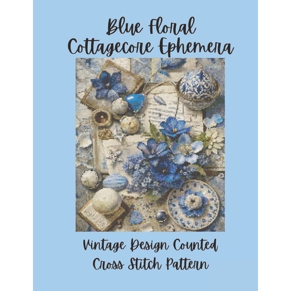 Blue Floral Cottagecore Ephemera: Vintage Counted Cross Stitch Pattern P, (Paperback)