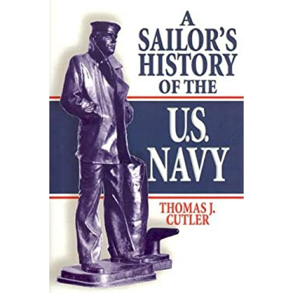 Pre-Owned A Sailor's History of the U.S. Navy (Hardcover) 1591141516 9781591141518