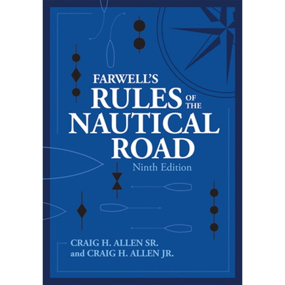 Pre-Owned Farwell's Rules of the Nautical Road, Ninth Editio (Blue & Gold Professional Library), 9781682475492, 1682475492, Hardcover, Ninth Edition, Revised edition